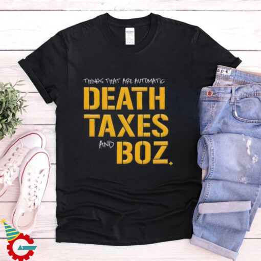 Pittsburgh Steelers Death Taxes and Boz Shirt