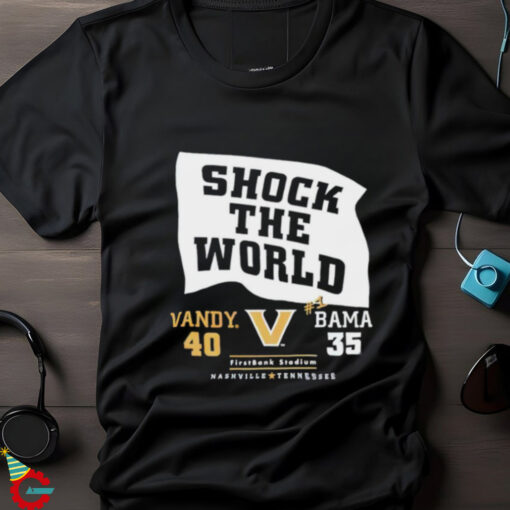 Shock the world Vandy beats Bama 40 35 down goes #1 shirt