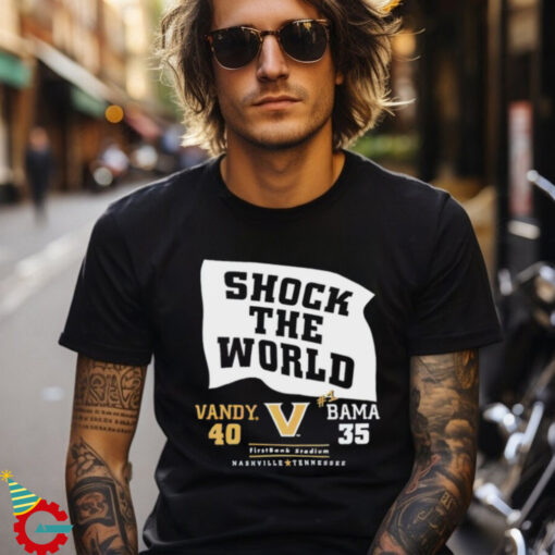 Shock the world Vandy beats Bama 40 35 down goes #1 shirt