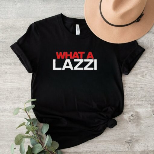 Sidebar What A Lazzi Shirt