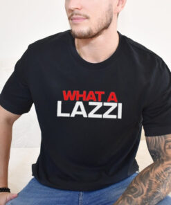 Sidebar What A Lazzi Shirt