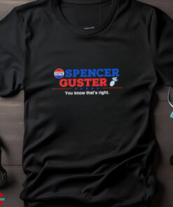 Spencer Guster you know that’s right election 2024 shirt