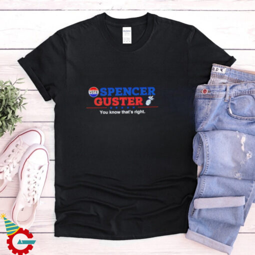 Spencer Guster you know that’s right election 2024 shirt