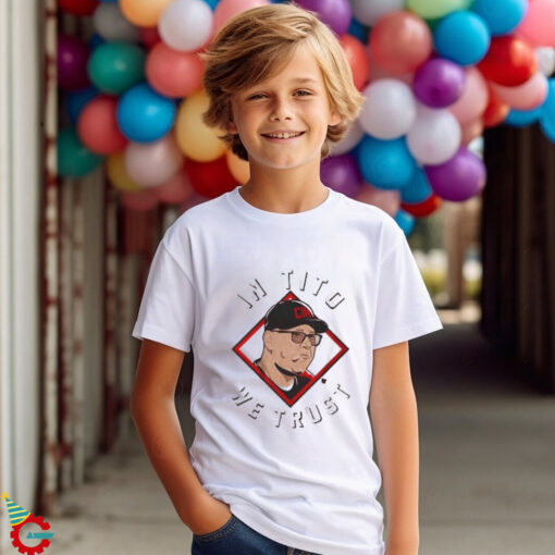 Terry Francona In Tito We Trust Cincinnati 2024 T shirt