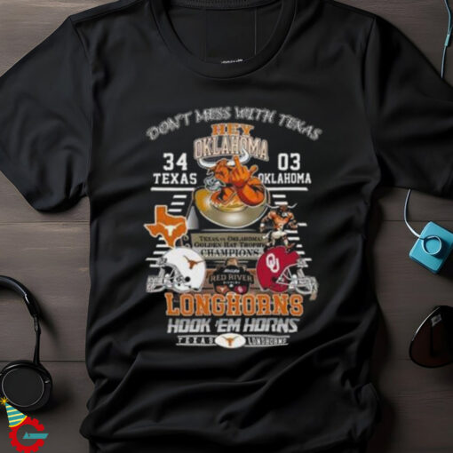 Texas LongHorns 34 03 Oklahoma Golden Hat Champions Score Don’t Mess With Texas Shirt