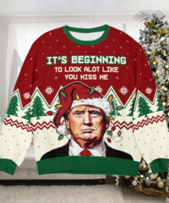 Trump Wearing Santa Hat It’s Beginning To Look A Lot Like You Miss Me Ugly Sweater