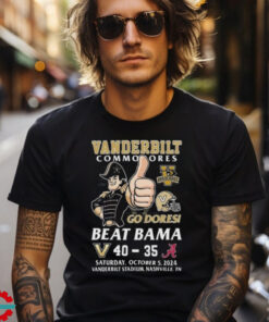 Vanderbilt Commodores Beat Alabama Crimson Tide 2024 Go Dores T shirt