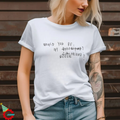 Would You Be My Queerfriend T Shirt