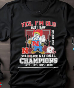 Yes I’m Old But I Saw Nebraska Huskers Mascot Back 2 Back National champions Shirt