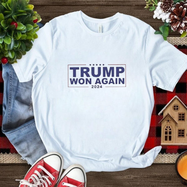 Congratulation Trump Won Again 2024 Shirt