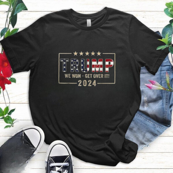 Congratulations Trump We Won Get Over It 2024 Shirt