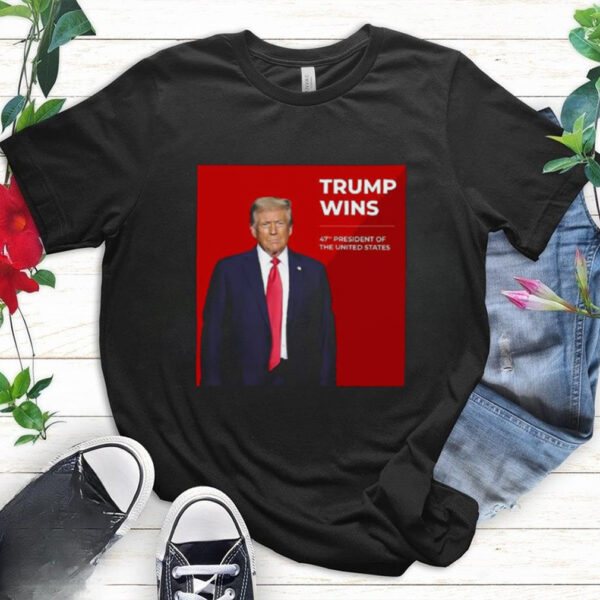 Congratulations Trump Wins 47th President Of The United States Shirt