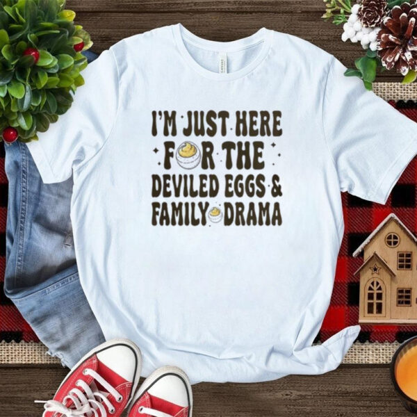 Deviled Eggs And Family Drama Thanksgiving T Shirt