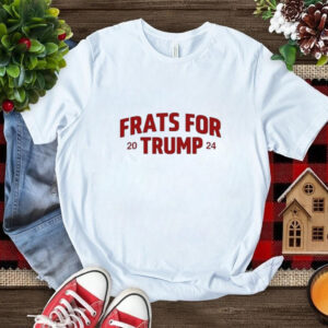 Frats For Trump 2024 Shirt