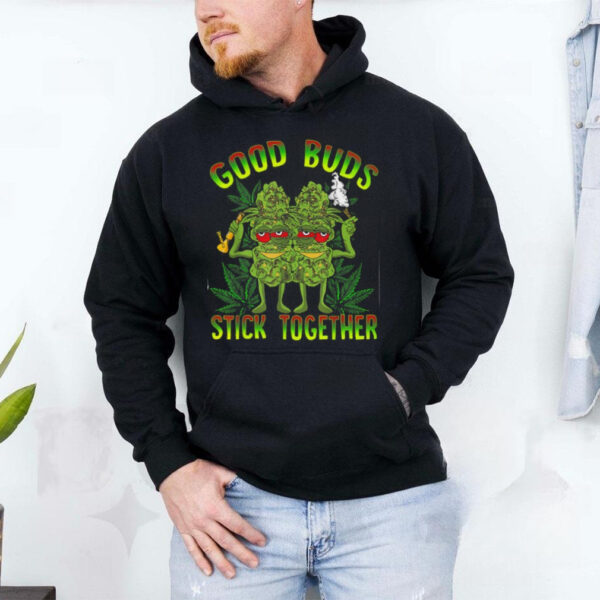 Good Buds Stick Together Funny Weed Lover Weed T Shirt