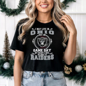 I May Live In Ohio But On Game Day My Heart & Soul Belongs To Oakland Raiders T Shirt