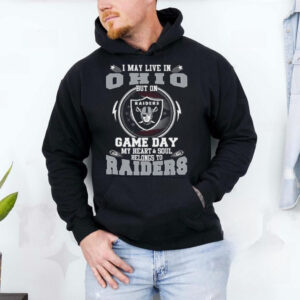 I May Live In Ohio But On Game Day My Heart & Soul Belongs To Oakland Raiders T Shirt