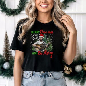 Merry Dave mas And Be Merry Shirt