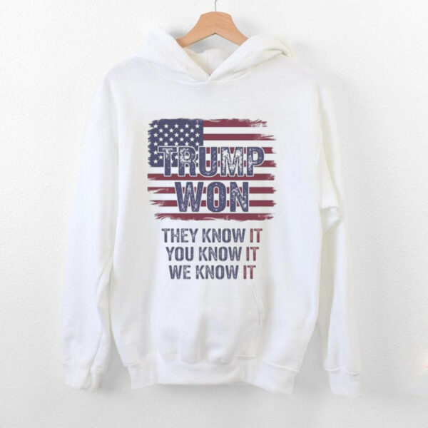 Official Trump Won 2024 They Know It You Know It We Know It Shirt