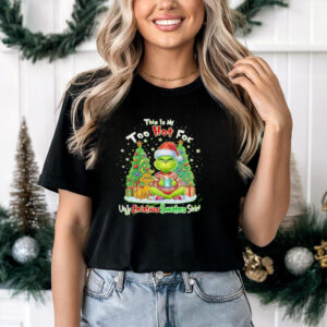 The Grinch this is my too hot for ugly Christmas sweaters shirt