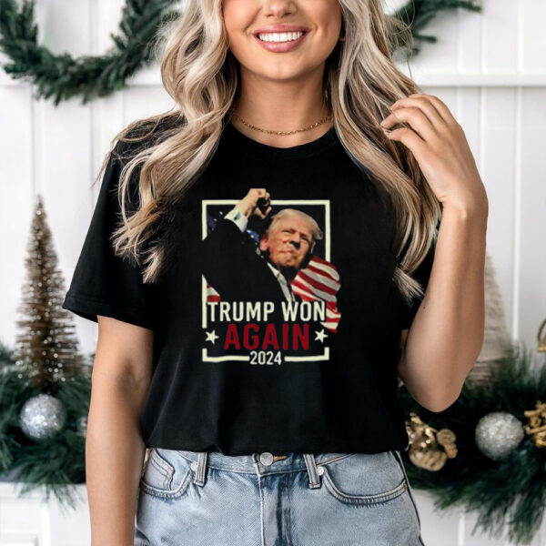 Trump Won Again 2024 T shirt