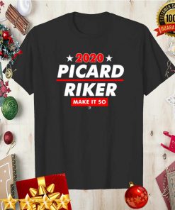 2020 Picard Riker make it so Commander William T. Riker shirt 5