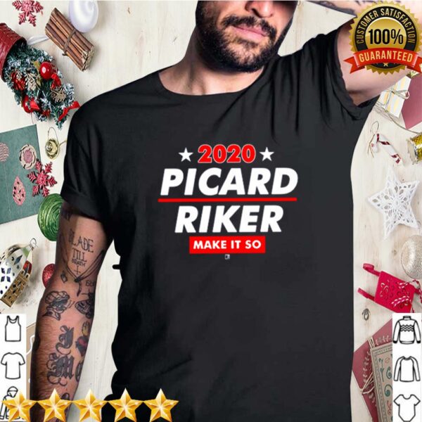 2020 Picard Riker make it so Commander William T. Riker shirt