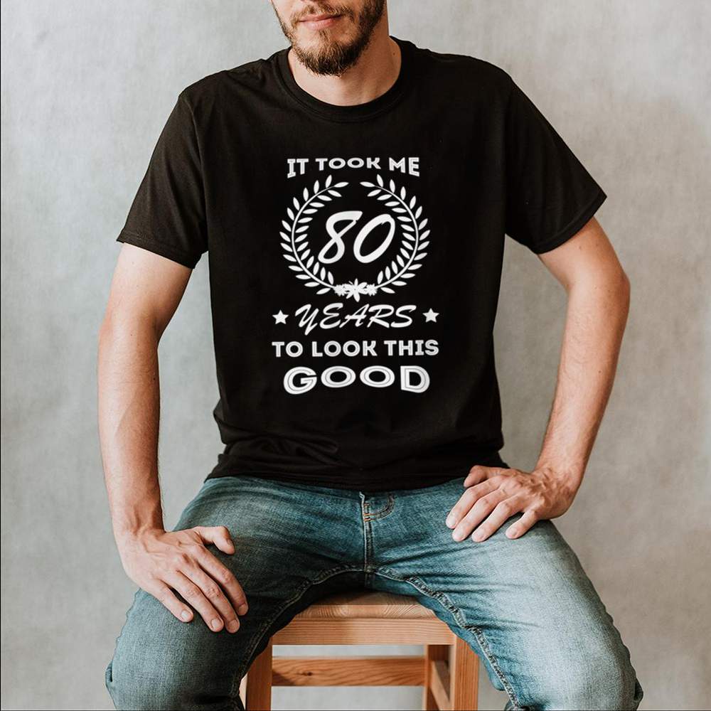 80th Birthday Apparel Loves Cute Sayings shirt 3