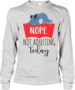 Eeyore Sleeping Nope Not Adulting Today shirt