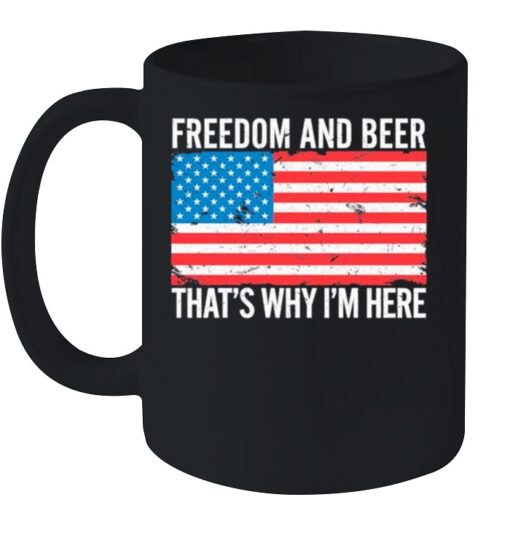 American Flag Freedom And Beer Thats Why Im Here shirt 1