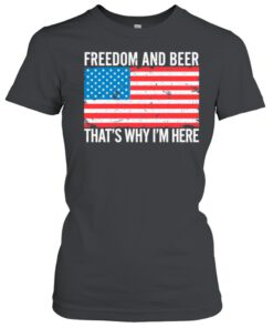 American Flag Freedom And Beer Thats Why Im Here shirt 2