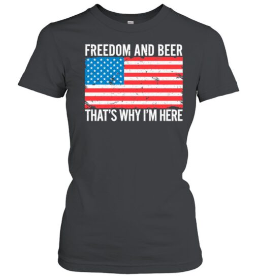 American Flag Freedom And Beer Thats Why Im Here shirt 2