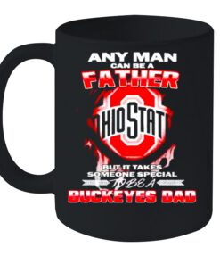 Any man can be a father but it takes someone special to be a Buckeyes Dad shirt 4