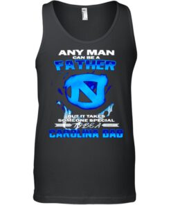 Any man can be a father but it takes someone special to be a Carolina Dad shirt 3