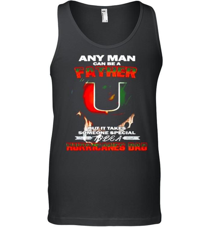 Any man can be a father but it takes someone special to be a Hurricanes Dad shirt 3