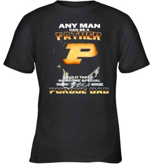 Any man can be a father but it takes someone special to be a Purdue Dad shirt 3