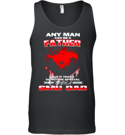 Any man can be a father but it takes someone special to be a SMU Dad shirt 3
