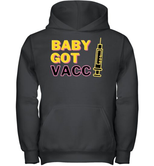 Baby Got Vaccine Covid 19 2021 shirt