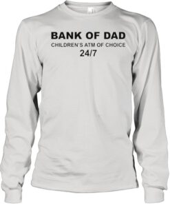 Bank of Dad childrens ATM of choice shirt 1