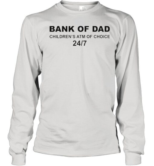 Bank of Dad childrens ATM of choice shirt 1
