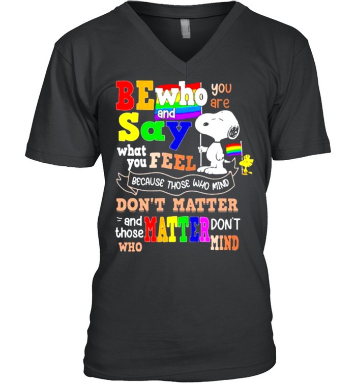 Be who you are and say what you feel because those who mind dont matter snoopy lgbt shirt 2