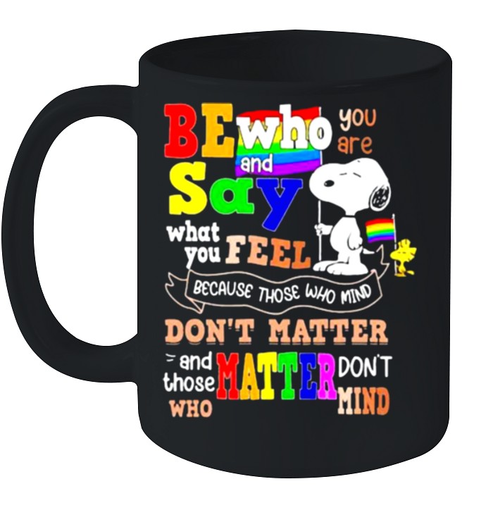 Be who you are and say what you feel because those who mind dont matter snoopy lgbt shirt 3