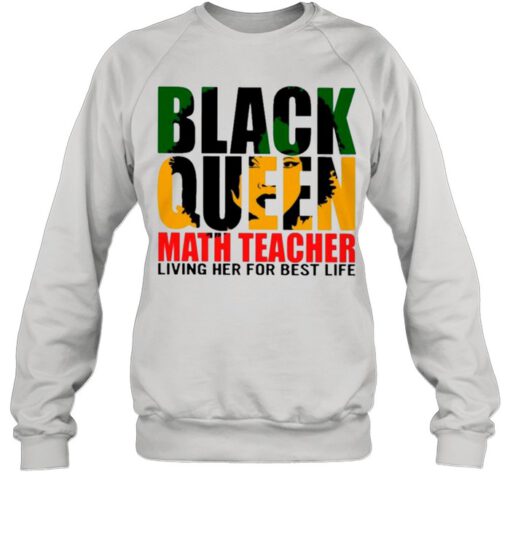 Black Queen Math Teacher Living Her For Best Life shirt 1