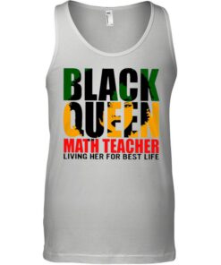 Black Queen Math Teacher Living Her For Best Life shirt 3