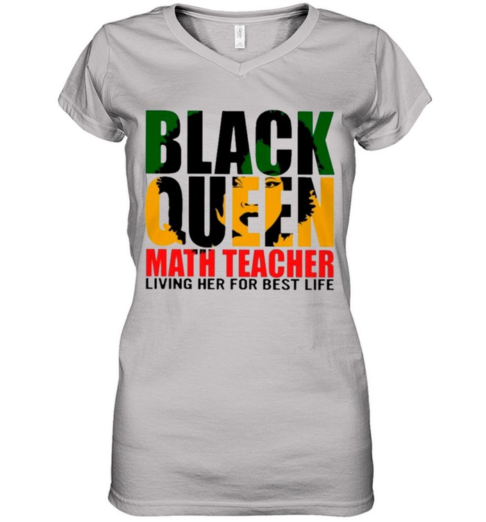 Black Queen Math Teacher Living Her For Best Life shirt 4