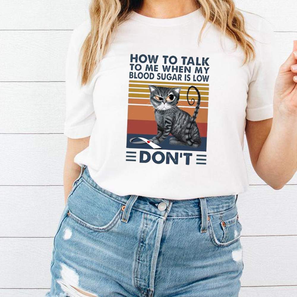 Cat How To Talk To Me When My Blood Sugar Is Low Dont Vintage shirt 1