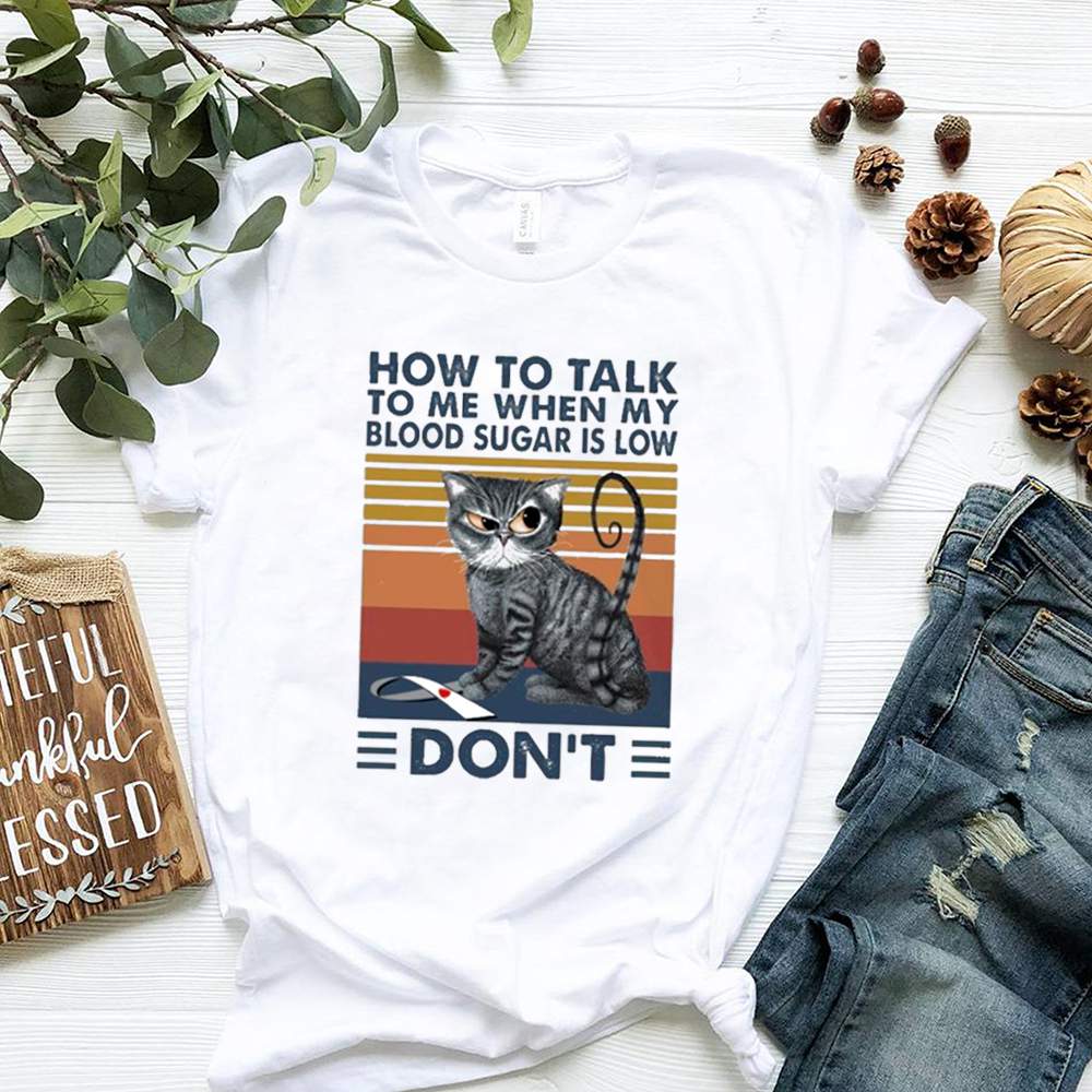 Cat How To Talk To Me When My Blood Sugar Is Low Dont Vintage shirt 2