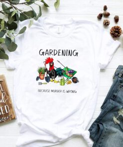 Chicken gardening because murder is wrong shirt 2