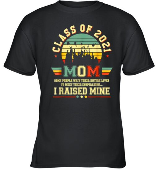 Class of 2021 Mom I raised mine Graduate Retro T Shirt 4