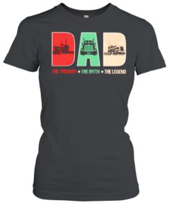 Dad the trucker the myth the legend shirt 2